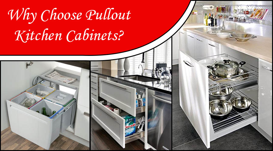 Why Choose Pullout Kitchen Cabinets, Pull Out Kitchen Cabinet Designs