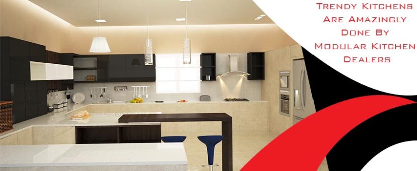 Trendy Kitchens Are Amazingly Done By Modular Kitchen Dealers