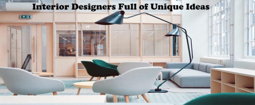 Interior Designers Full of Unique Ideas