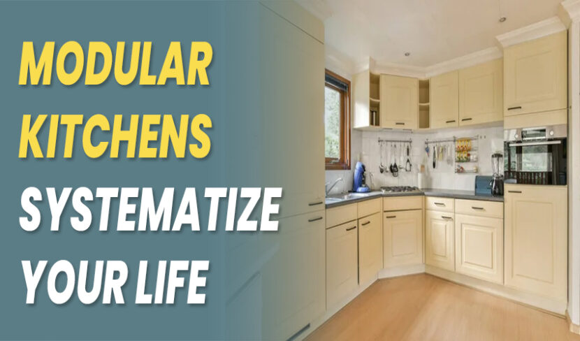 Modular Kitchens Systematize Your Life